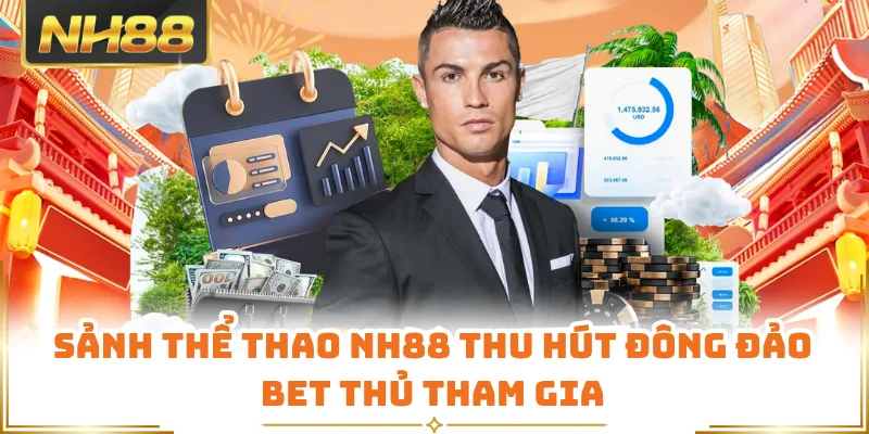 Sảnh thể thao NH88 thu hút đông đảo bet thủ tham gia